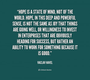 vaclav havel quotes hope is a state of mind not of the world hope