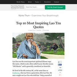 Top 10 Most Inspiring Quotes of Lao Tzu . Lao Tzu was the most ...