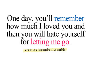 hate yourself, i really loved you, one day, remember