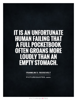 ... often groans more loudly than an empty stomach. Picture Quote #1
