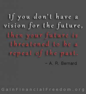, or repeat the past. http://gainfinancialfreedom.org/economic-quotes ...