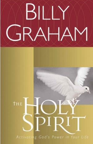 The Holy Spirit: Activating God's Power in Your Life, bible, bible ...