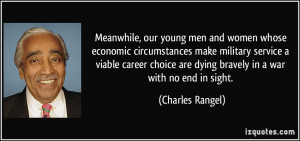 ... viable career choice are dying bravely in a war with no end in sight