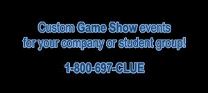 ... events for your company or student group! Quick Quote: 1-800-697-CLUE