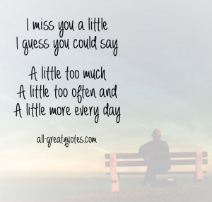 miss you a little I guess you could say A little too much a