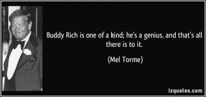 Buddy Rich is one of a kind; he's a genius, and that's all there is to ...