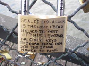 ... ) Go back to Paris and put a lock on this bridge with someone I love
