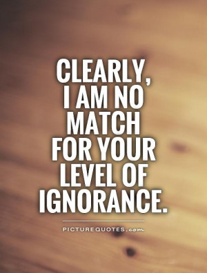 Funny Quotes About Ignorance