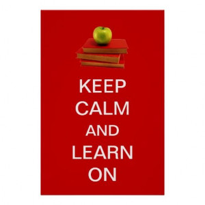 Keep Calm and Learn On Would be great for school shirts