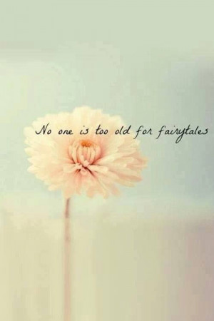 No one is too old for fairytales...