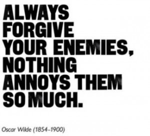 Make Your Enemies Mad- FORGIVE THEM!