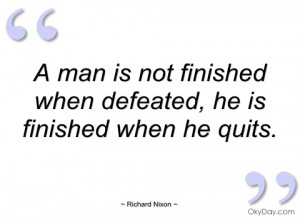 man is not finished when defeated