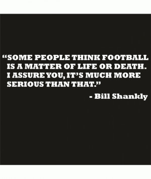Bill%20Shankly%20Quote%20SQ-845x1000.gif