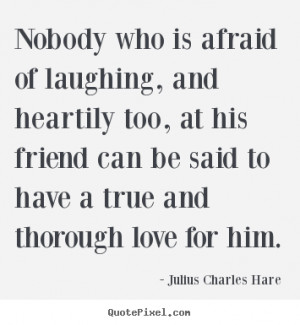 ... julius charles hare more friendship quotes inspirational quotes