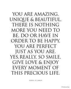 or have in order to be happy you are perfect just as you are yes ...