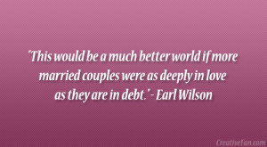 If Only You Knew How Much I Love You Quotes Earl wilson quote