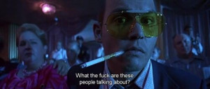 favorite movie Fear and Loathing in Las Vegas quotes