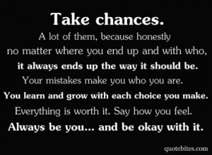 take chances