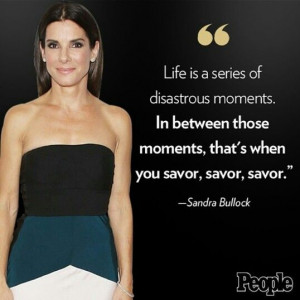 Sandra Bullock quote so true