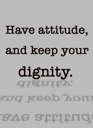 Attitude and dignity