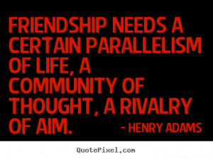 Create poster quote about friendship - Friendship needs a certain ...