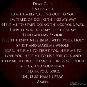 Dear God, I Need You. I Am Humbly Calling Out To You. I'm Tired Of ...