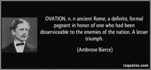 OVATION, n. n ancient Rome, a definite, formal pageant in honor of one ...