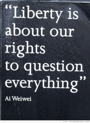 Liberty is about our rights to question everything