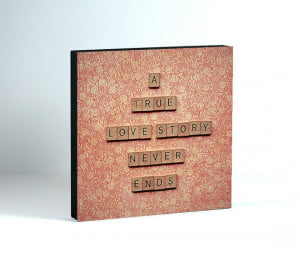 Art wood block - love quote art - a true love story never ends ...