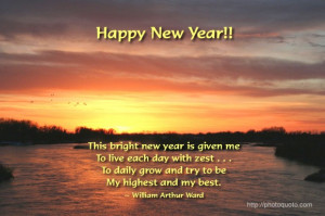 This bright new year is given me To live each day with zest...To daily ...
