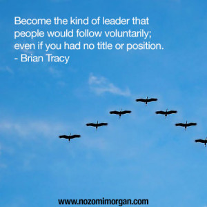 Become the kind of leader that people would follow voluntarily; even ...