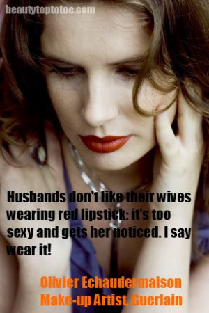 wearing red lipstick: it’s too sexy and gets her noticed. I say wear ...