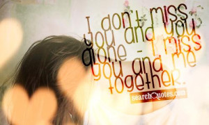 You And Me Together Forever Quotes Fb Cover I dont miss you and you ...