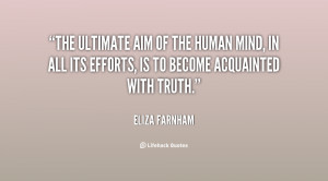 The ultimate aim of the human mind, in all its efforts, is to become ...