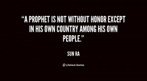 prophet is not without honor except in his own country among his own ...