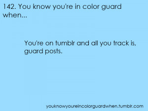 You Know You're In Color Guard When...