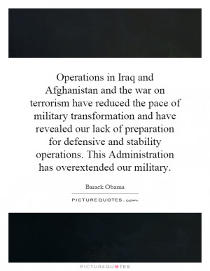 This Administration has overextended our military Picture Quote 1