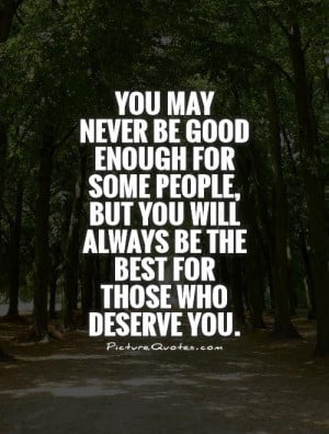 Quotes About Not Being Good Enough See All Not Good Enough Quotes