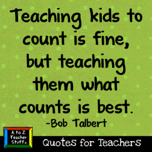 Quotes for Teachers: Teaching Kids What Counts