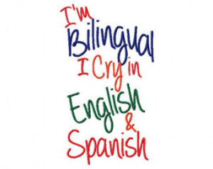 Design I'm Bil ingual I Cry in English & Spanish Embroidery Sayings ...