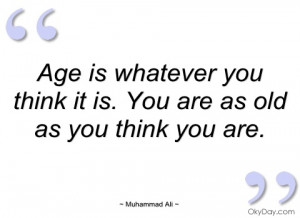 age is whatever you think it is muhammad ali
