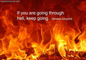 If You’re Going Through Hell Keep Going