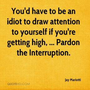 ... to yourself if you're getting high, ... Pardon the Interruption
