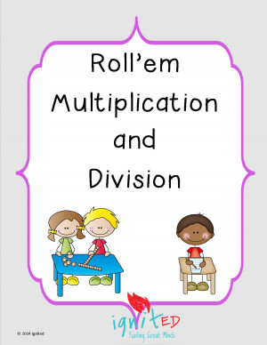 ... Plans / Elementary Mathematics / Roll’em Multiplication and Divsion