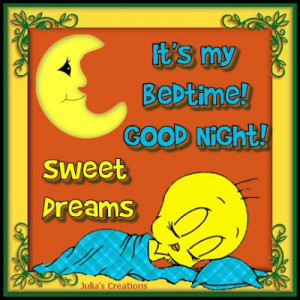 it s my bedtime good night sweet dreams
