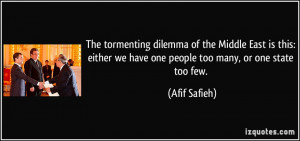 The tormenting dilemma of the Middle East is this: either we have one ...