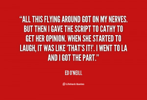 quote-Ed-ONeill-all-this-flying-around-got-on-my-27823.png