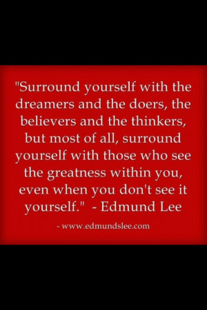 Surround yourself with the dreamers and doers.... http://blog ...