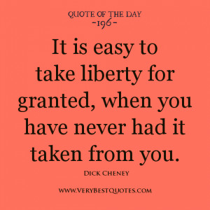 It is easy to take liberty for granted, when you have never had it ...
