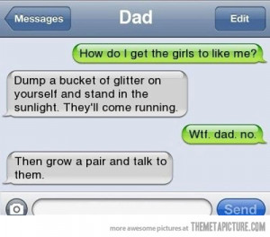 Funny photos funny text message dad advice